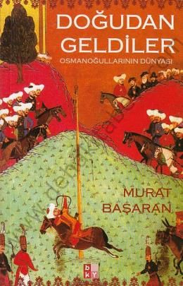 Doğudan Geldiler - Osmanoğullarının Dünyası-