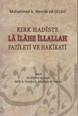 Kırk Hadiste La İlahe İllallah Fazileti ve Hakikati