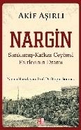 Nargin -Sarıkamış-Kafkas Cephesi Esirlerinin Dramı-