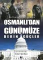 Osmanlı'dan Günümüze Derin Güçler Bir İhanetin Kronolojisi