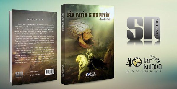 Bir Fatih Kırk Fetih, 40lar Kulübü Yayınevi