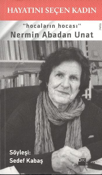 Hayatını Seçen Kadın Nermin Abadan Unat, Sedef Kabaş, Doğan Kitap