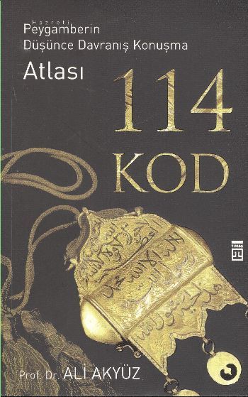  114 Kod Hz. Peygamberin Düşünce Davranış Konuşma Atlası - Ali Akyüz