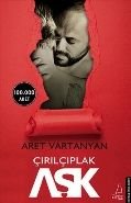 Çırılçıplak Aşk, Aret Vartanyan