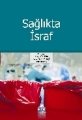 Sağlıkta İsraf, Recep Öztürk-İnanç Özekmekçi- Tuba Erkoç