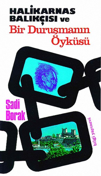 Halikarnas Balıkçısı ve Bir Duruşmanın Öyküsü, Sadi Borak