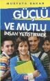 Güçlü ve Mutlu İnsan Yetiştirmek