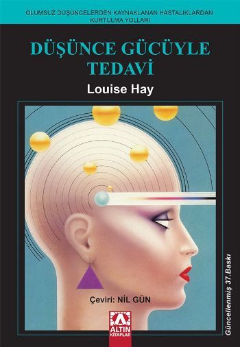 Düşünce Gücüyle Tedavi, Louise L. Hay, Altın Kitaplar