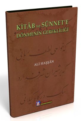 Kitap ve Sünnete Dönmenin Gerekliliği, Ali Haşşan