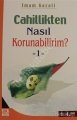 Cahillikten Nasıl Korunabilirim 1-2 set, İmam Gazali