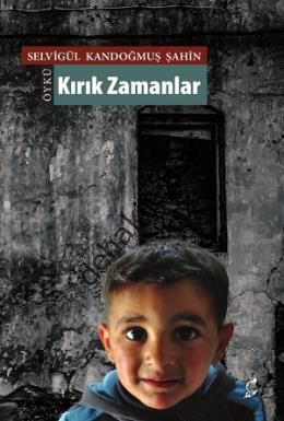 Kırık Zamanlar, Selvigül Kandoğmuş Şahin