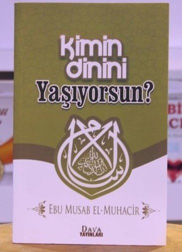 Kimin Dinini Yaşıyorsun? Ebu Mus'ab el-Muhacir
