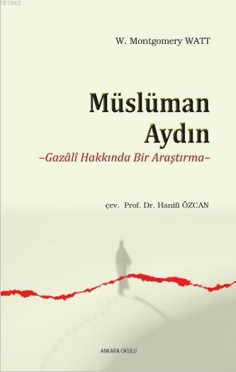 Müslüman Aydın-Gazali Hakkında Bir Araştırma, Ankara Okulu Yayınları