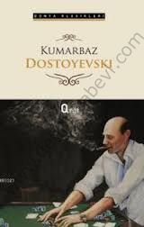 Kumarbaz - Fyodor Mihayloviç Dostoyevski
