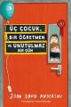 Üç Çocuk, Bir Öğretmen ve Unutulmaz Bir Gün, John David Anderson