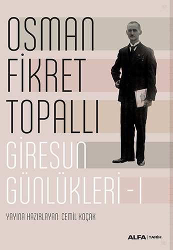 Giresun Günlükleri - I, Osman Fikret Topallı