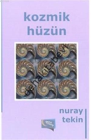 Kozmik Hüzün, Nuray Tekin