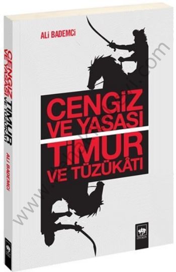 Cengiz ve Yasası - Timur ve Tüzükatı, Ali Bademci