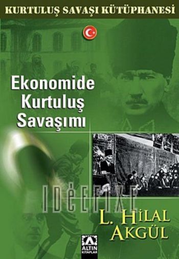 Ekonomide Kurtuluş Savaşımı, L. Hilal Akgül, Altın Kitaplar