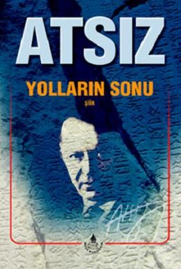 Yolların Sonu, Hüseyin Nihal Atsız