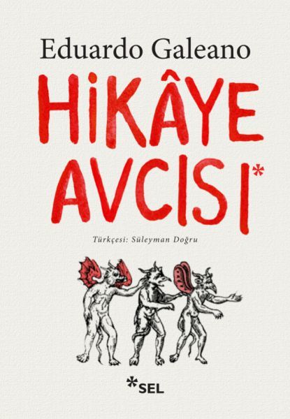 Hikaye Avcısı, Eduardo Galeano