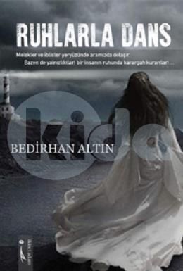 Ruhlarla Dans, Bedirhan Altın, İkinci Adam Yayınları