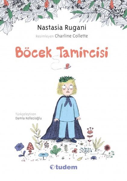 Böcek Tamircisi, Nastasia Rugani