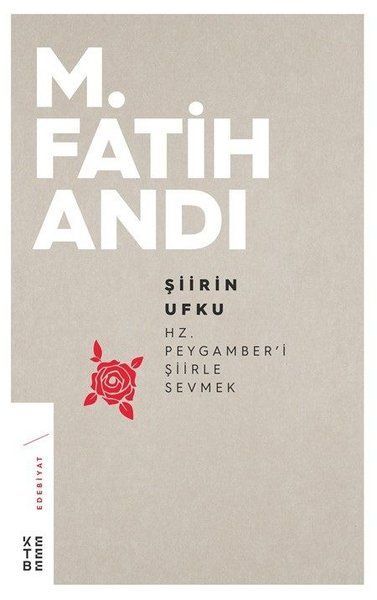 Şiirin Ufku Hz.Peygamber'i Şiirle Sevmek, M. Fatih Andı