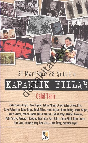 31 Mart'tan 28 Şubat'a - Karanlık Yıllar, Celal Tahir, Çıra Yayınları