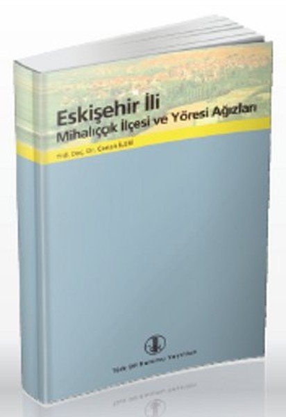 Eskişehir İli Mihalıççık İlçesi ve Yöresi Ağızları