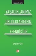 Yaşadıklarımız Okuduklarımızın Efendisidir