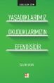 Yaşadıklarımız Okuduklarımızın Efendisidir