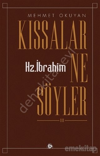 Kıssalar Ne Söyler Hz. İbrahim, Mehmet Okuyan