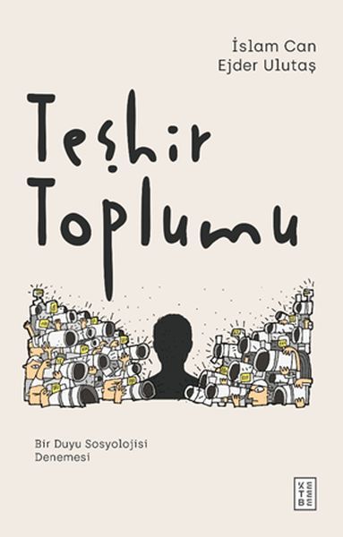 Teşhir Toplumu Bir Duyu Sosyolojisi Denemesi, İslam Can, Ejder Ulutaş