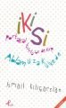 İkisi, İsmail Kılıçarslan