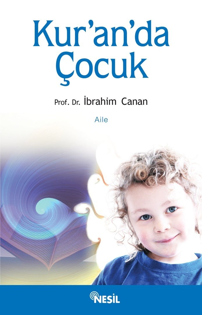Kuranda Çocuk, Prof. Dr. İbrahim Canan, Nesil Yayınları