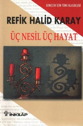 Üç Nesil Üç Hayat, Gençler İçin, Refik Halid Karay