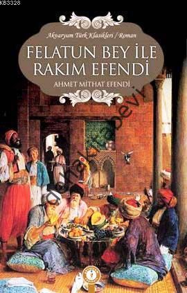 Felatun Bey İle Rakım Efendi, Ahmet Mithat Efendi