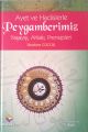 Ayet ve Hadislerle Peygamberimiz (Ciltli); Yaşayışı, Ahlakı, Prensiple