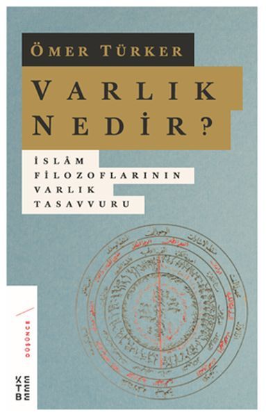 Varlık Nedir İslam Filozoflarının Varlık Tasavvuru, Ömer Türker