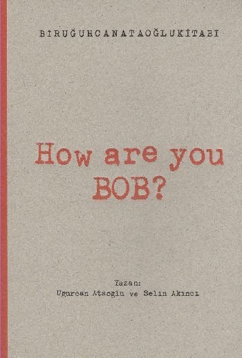 How Are You Bob?, Uğurcan Ataoğlu, Doğan Kitap