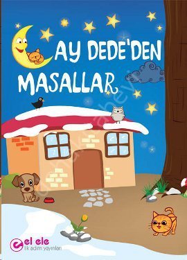 Ay Dededen Masallar-Evalı, Elele İlkadım