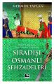 Sıradışı Osmanlı Şehzadeleri Taht Uğruna Baş Veren Canlar