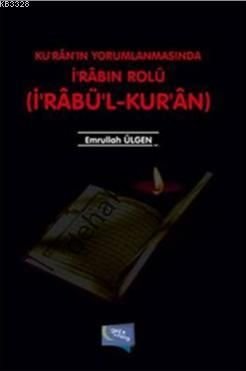 Kuran'ın Yorumlanmasında İ'rabın Rolü, Emrullah Ülgen