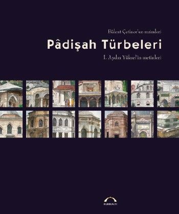 Padişah Türbeleri, Aydın Yüksel-Bülent Çetiner