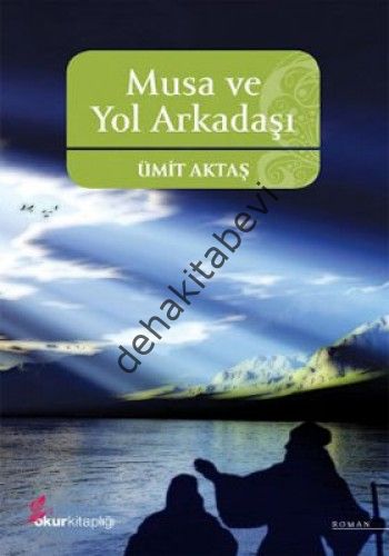 Musa ve Yol Arkadaşı, Ümit Aktaş