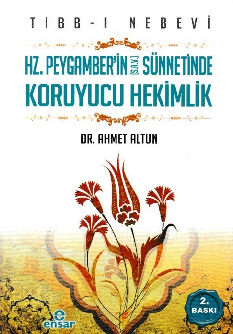 Tıbb-ı Nebevi - Efendimizin Sünnetinde Koruyucu Hekimlik, Ensar Neşriyat