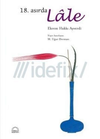 The Tulip in the 18th Century, Ekrem Hakkı Ayverdi