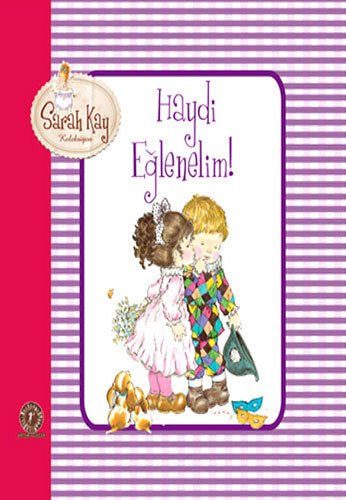 Haydi Eğlenelim!, Sarah Kay