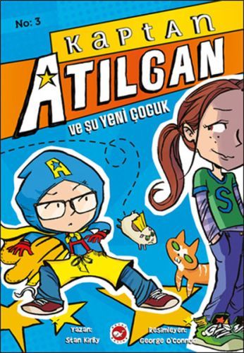 Kaptan Atılgan 3. Kitap Şu Yeni Çocuk, Stan Kirby
